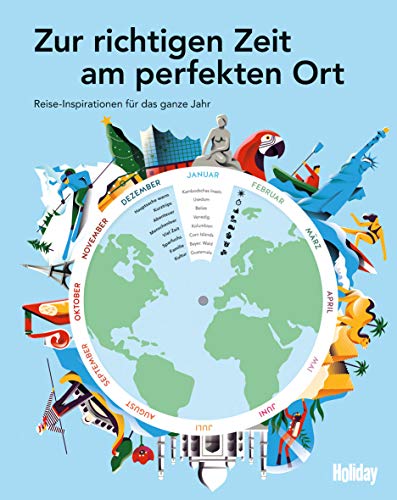 HOLIDAY Reisebuch: Zur richtigen Zeit am perfekten Ort: Mit herausnehmbarer Drehscheibe von Travel House Media GmbH